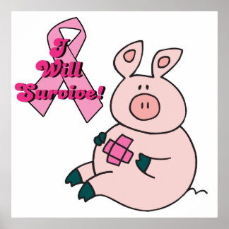 breast cancer will survive pig poster