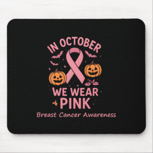 Breast Cancer Women Halloween In October We Wear P Mouse Pad