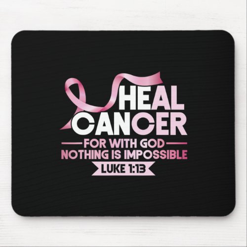 Breast He Can Heal Cancer God Nothing Impossible A Mouse Pad