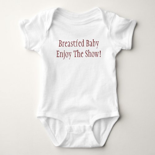 Breastfed BabyEnjoy The Show Baby Bodysuit