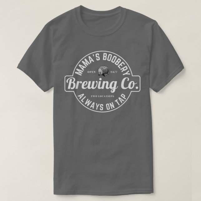 Breastfeeding Brewery Mamas Boobery New Mom Brewin T-Shirt (Design Front)