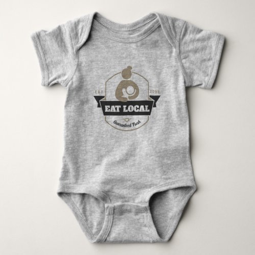 Breastfeeding Humor Eat Local  Guaranteed Fresh Baby Bodysuit