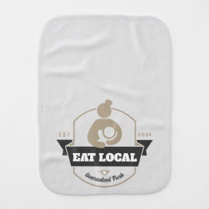 Breastfeeding Humor "Eat Local" & Guaranteed Fresh Baby Burp Cloth