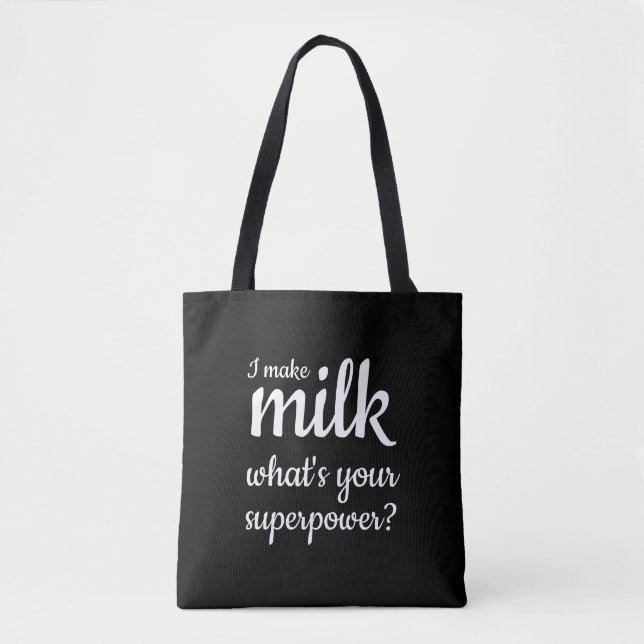 Breastfeeding I make milk superpower Tote Bag (Front)