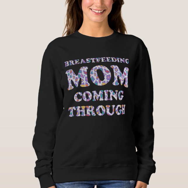 Breastfeeding Mom  Mother Humor Mommy  1 Sweatshirt (Front)