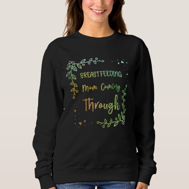 Breastfeeding Mom  Mother Humor Mommy Sweatshirt (Front)