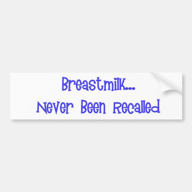 breastmilk never been recalled bumper sticker (Front)