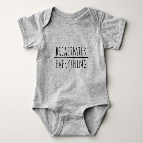 Breastmilk Over Everything Baby Bodysuit
