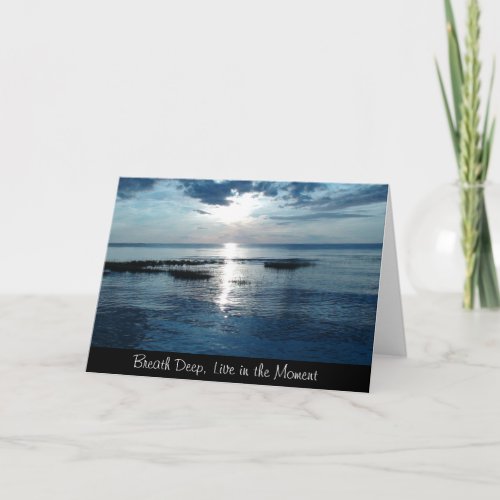 Breath Deep  Live in the Moment Inspirational Card