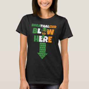 Breathalizer Blow Here St Patricks Day Pineapple S T-Shirt