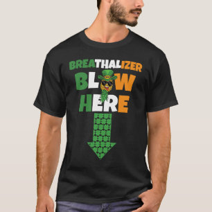Breathalizer Blow Here St Patricks Day Pineapple S T-Shirt