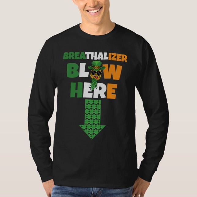 Breathalizer Blow Here St Patricks Day Pineapple S T-Shirt (Front)