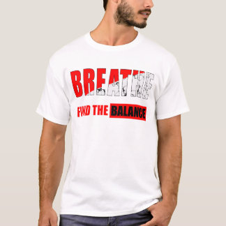 Breathe and Find Balance T-Shirt