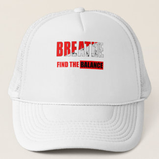 Breathe and find your balance trucker hat