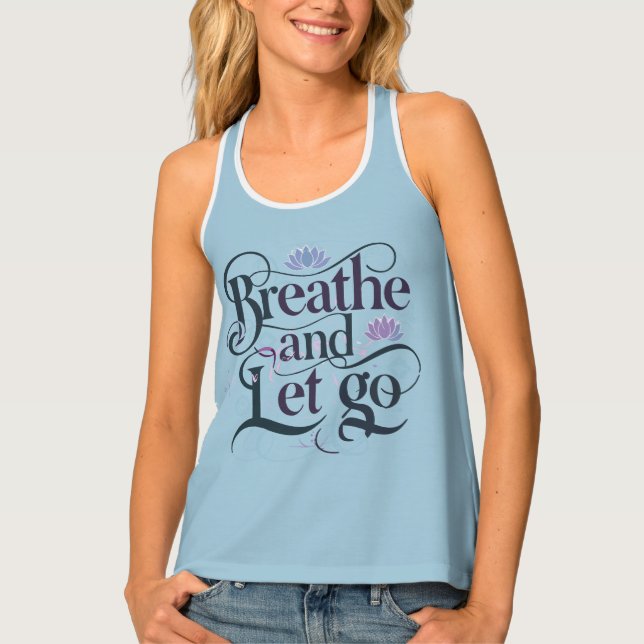 Breathe and Let Go: Inspiring Women's  Tank Top (Front)