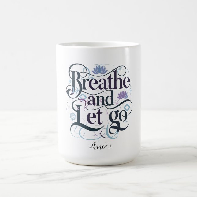 Breathe and Let Go : Personalized Coffee Mug (Center)