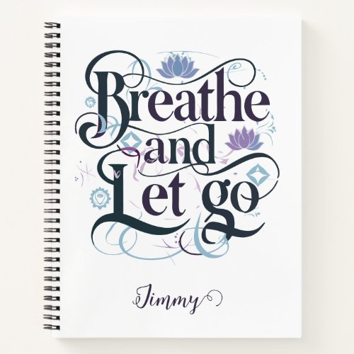 Breathe and Let Go  Personalized Spiral Notebook