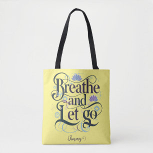 Breathe and Let Go : Personalized Tote Bag