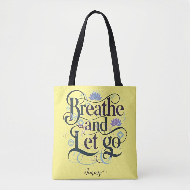 Breathe and Let Go : Personalized Tote Bag (Front)