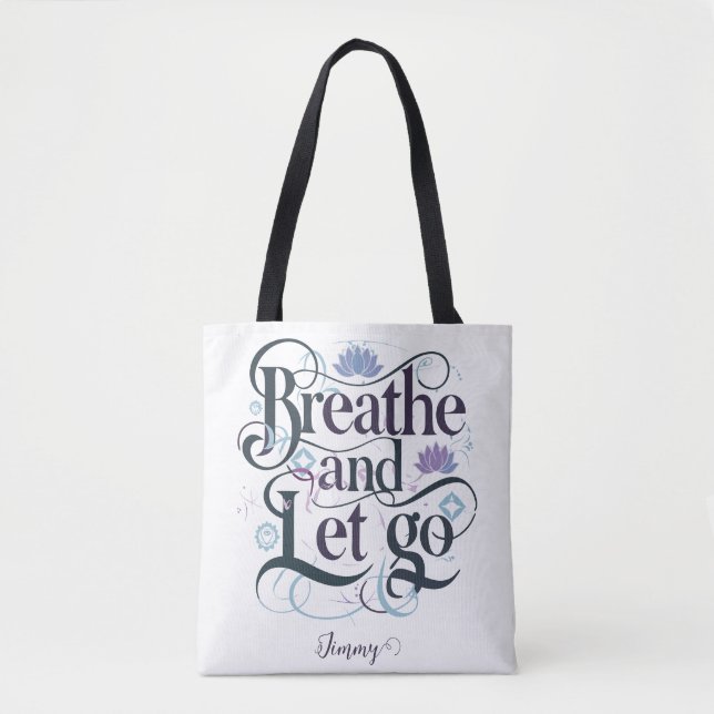 Breathe and Let Go : Personalized Tote Bag (Front)