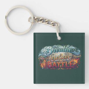 Breathe, Believe, Battle Keychain