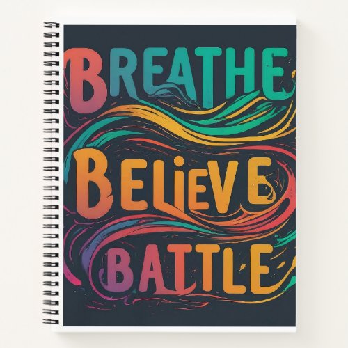 Breathe Believe Battle Notebook