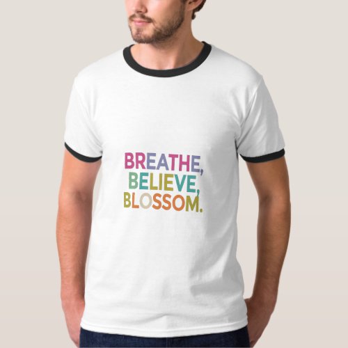 Breathe Believe Blossom T_Shirt