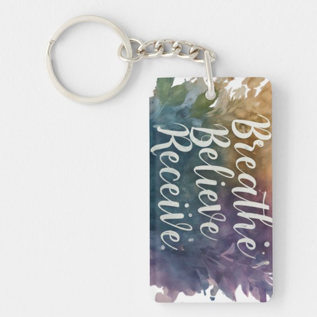 Breathe, Believe, Receive Keychain (Front)