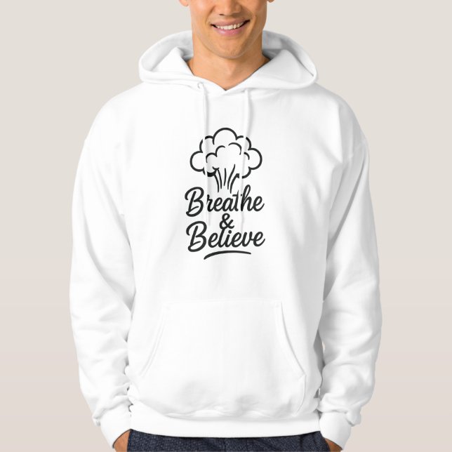Breathe & Believe Steam Cloud Hoodie (Front)