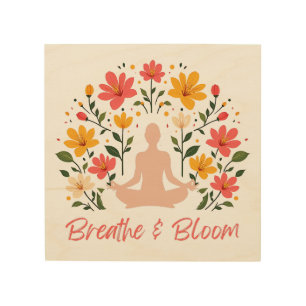 Breathe & Bloom Meditation Wood Wall Art