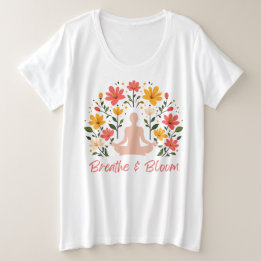 Breathe & Bloom Plus Size Meditation T-Shirt
