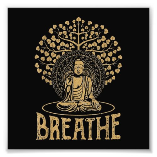 Breathe Buddha Idea Yoga and Meditation Photo Print