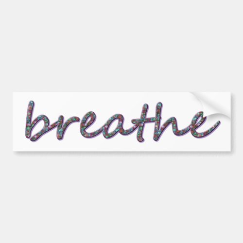 Breathe Bumper Sticker