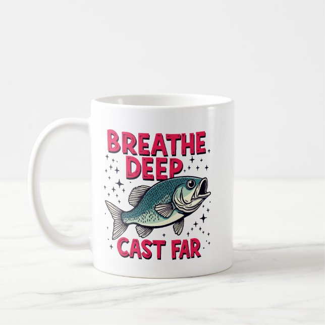 Breathe Deep, Cast Far Coffee Mug (Left)