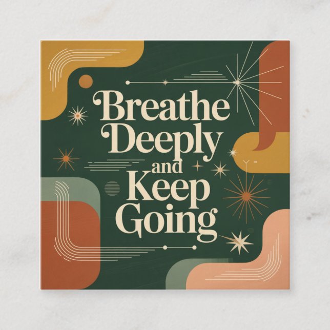 Breathe Deeply And Keep Going Square Business Card (Front)