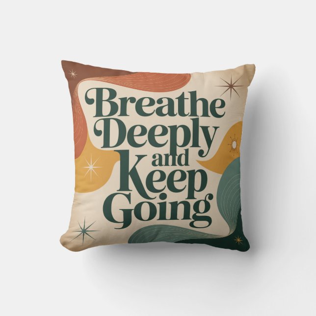 Breathe Deeply And Keep Going Throw Pillow (Front)