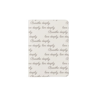 Breathe deeply, love deeply, live deeply quote passport holder