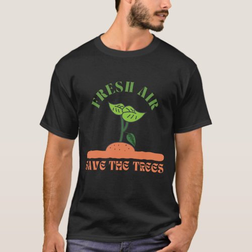 Breathe Fresh Air and Save the Trees with Our T_Shirt
