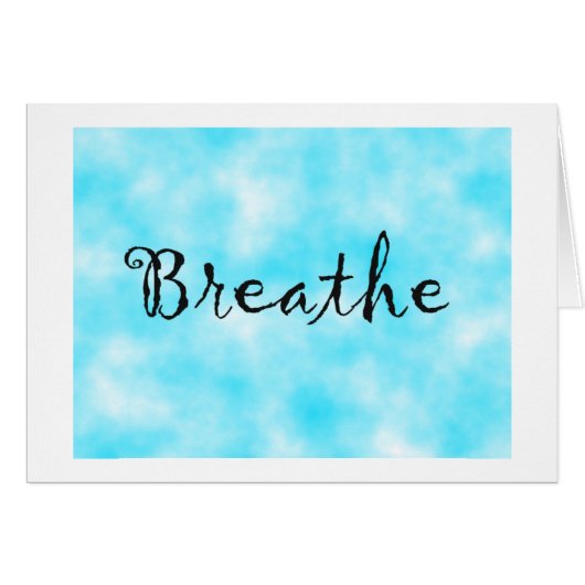 Breathe-greeting card (Front Horizontal)