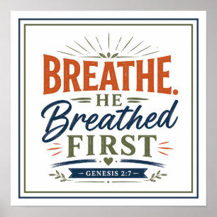 Breathe He Breathed First Christian Quotes Poster