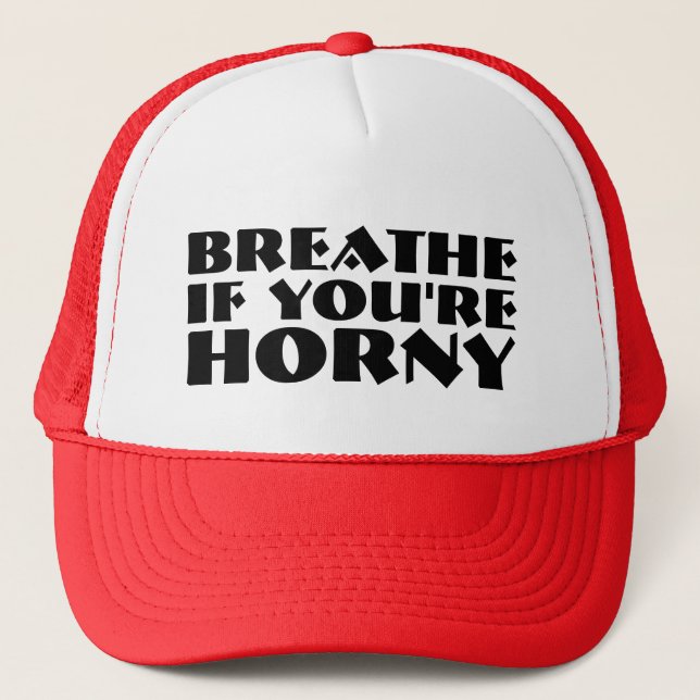 Breathe if you're horny hats (Front)