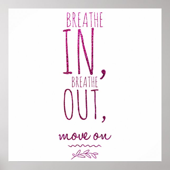 Breathe in breathe out Motivational Glitter Quote Poster (Front)