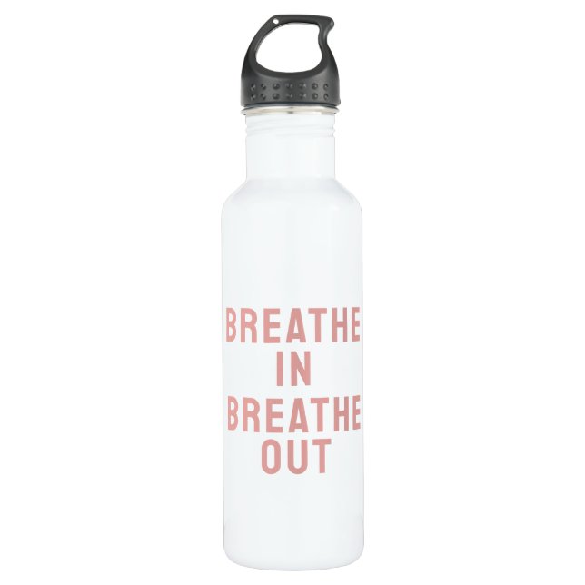 Breathe In Breathe Out Motivational Quote Stainless Steel Water Bottle (Front)