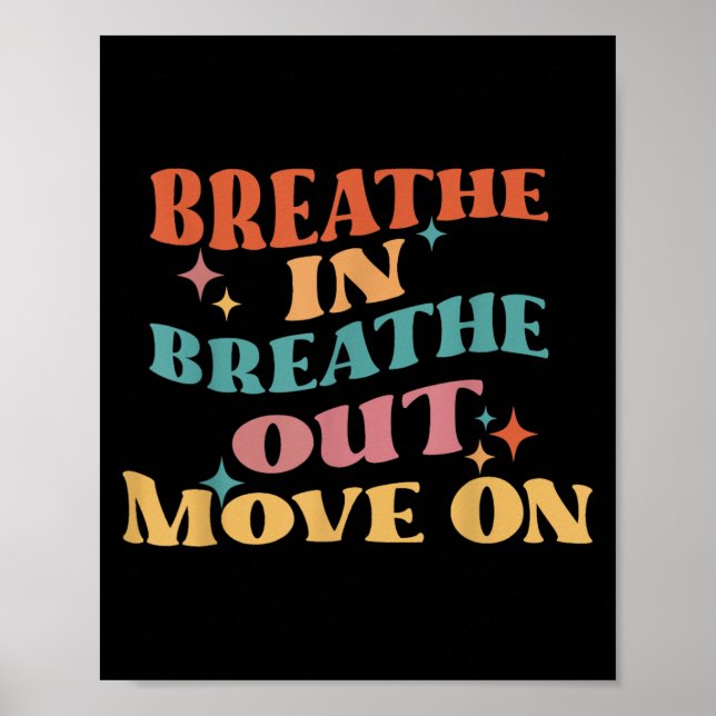 Breathe In Breathe Out Move On - Meditation Yoga M Poster (Front)