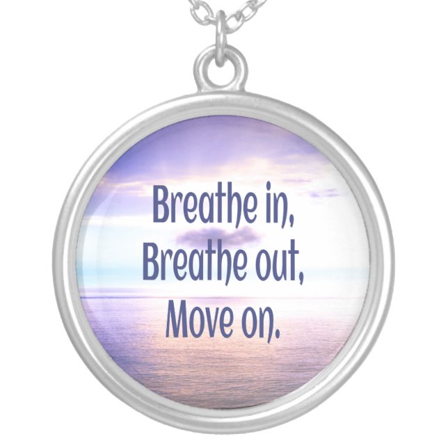 Breathe in, Breathe out, Move on, Motivational Silver Plated Necklace (Front)