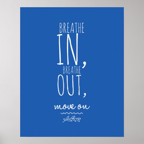Breathe In Breathe Out White Inspirational Quote Poster