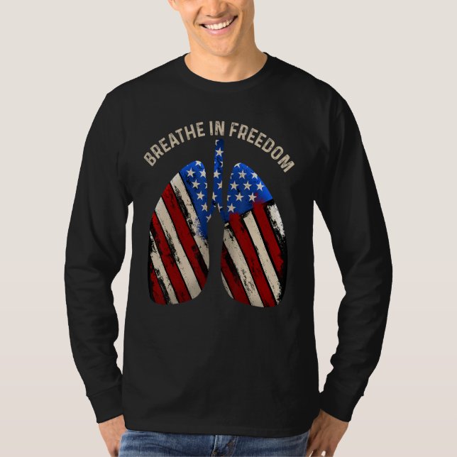 Breathe In Freedom Liberty USA Patriotic American  T-Shirt (Front)