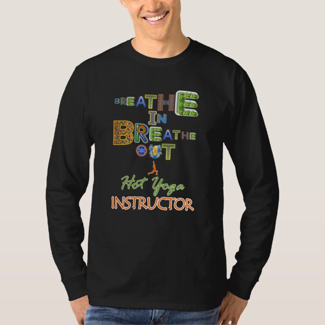 Breathe In Out Hot Yoga Instructor T-Shirt (Front)
