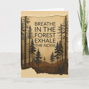 Breathe In the Forest – Encouragement Uplifting  Card