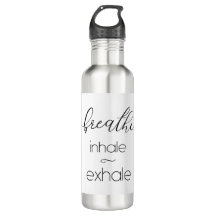 Breathe Inhale Exhale Quote Water Bottle